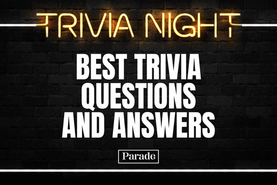 324 Best Trivia Questions And Answers For A Fun Time Parade