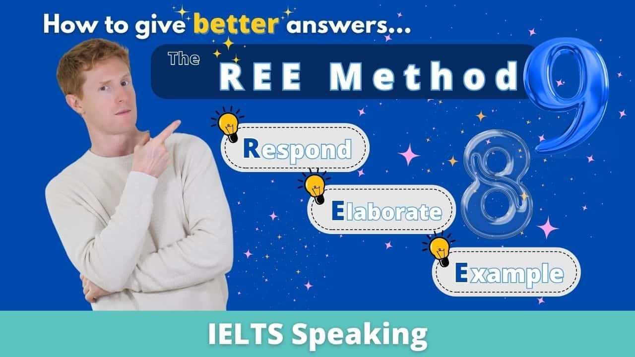 Give Better Answers With REE IELTS Speaking Ielts englishprotips