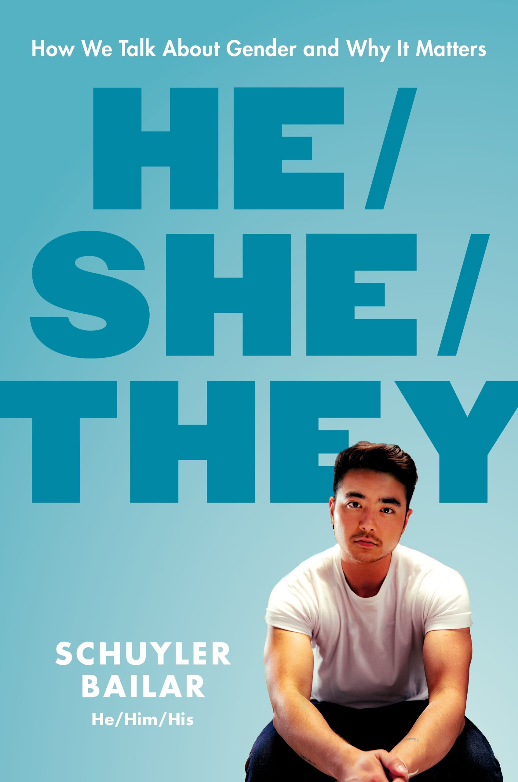 He She They By Schuyler Bailar Hachette Book Group