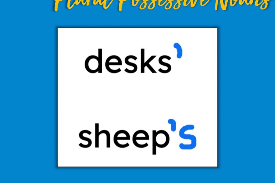 How To Teach Plural Possessive Nouns 39 Rules Without Tears