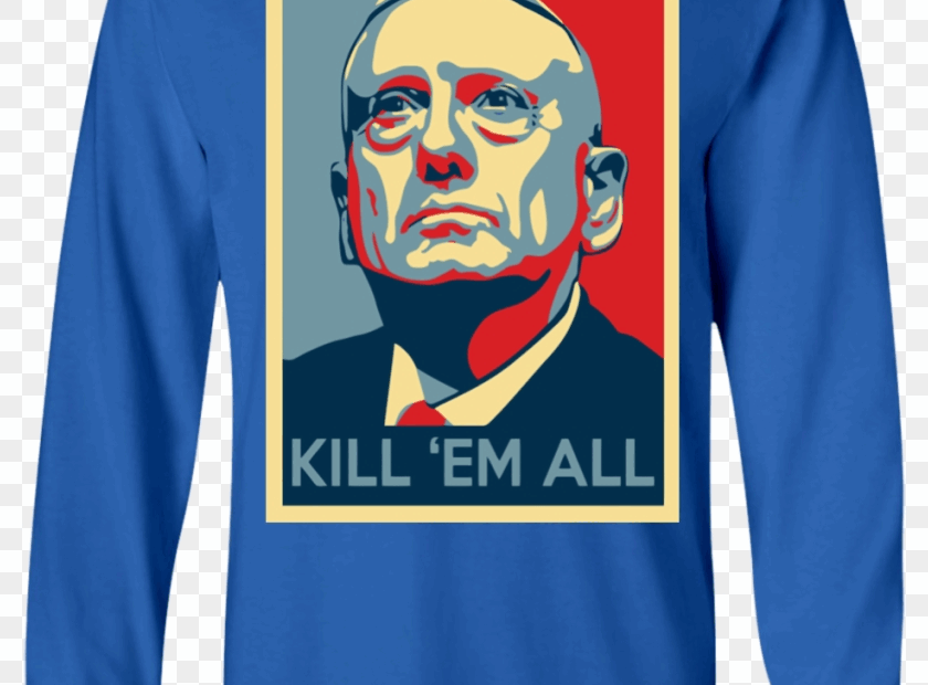 Mad Dog Mattis Shirt Mattis Kill Em 39 All T shirt Mad Dog Kill Em