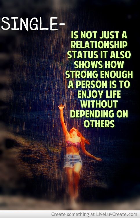 Meaning Of Being Single Amazing Quotes Quotes Inspirational Words