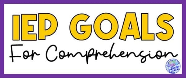 Reading Comprehension IEP Goals NoodleNook Net