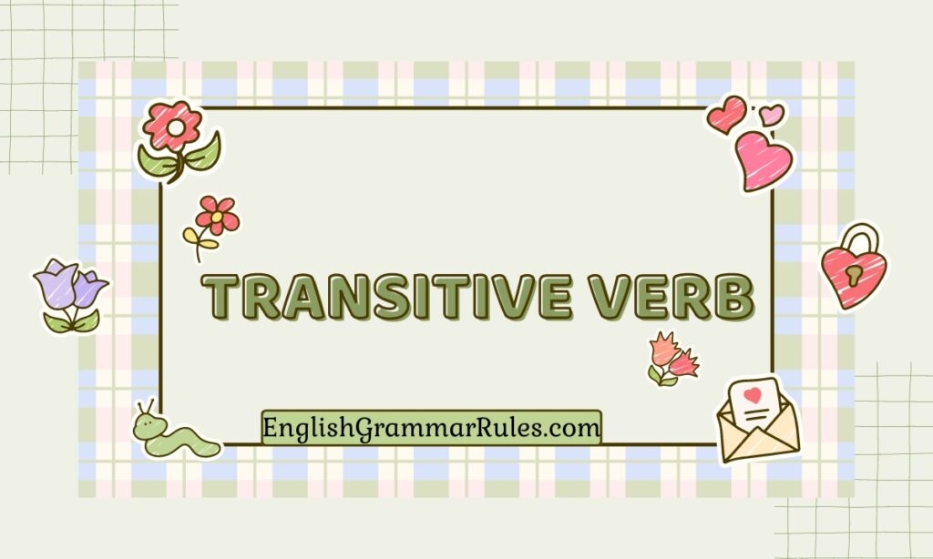 Transitive Verb Meaning Examples Improve Your Grammar With English 