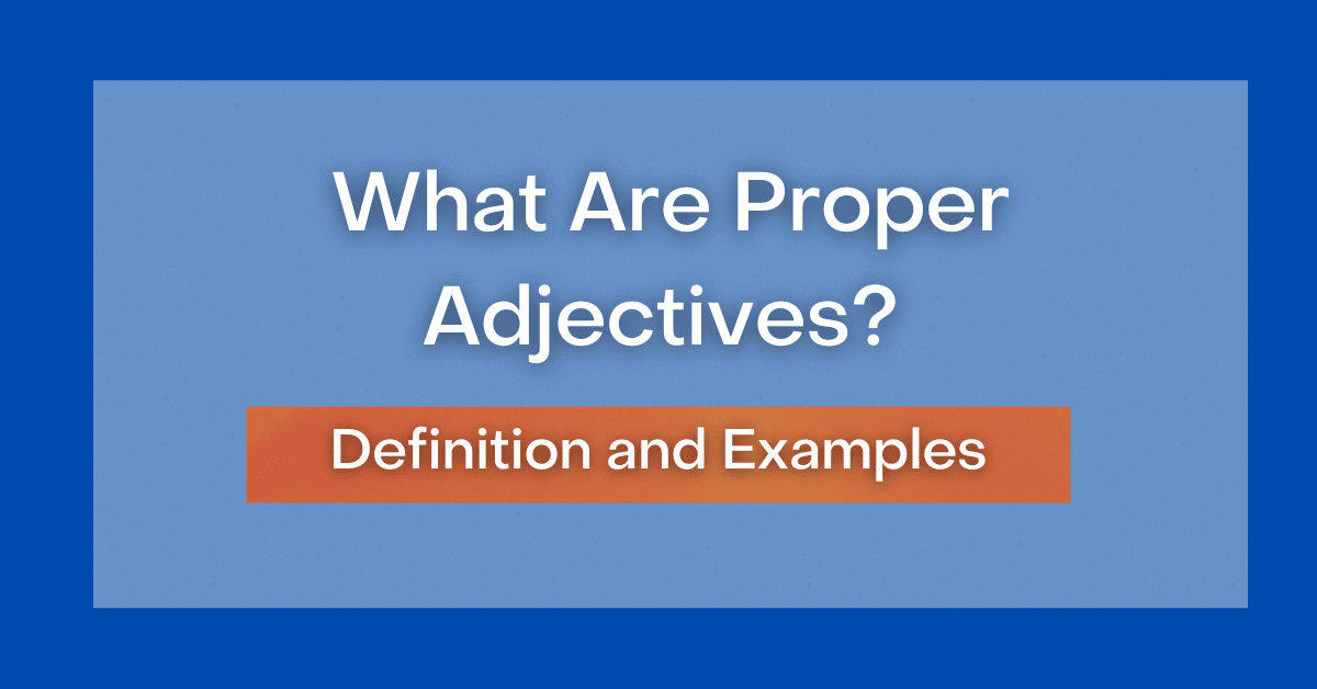 What Are Proper Adjectives Definition And Examples