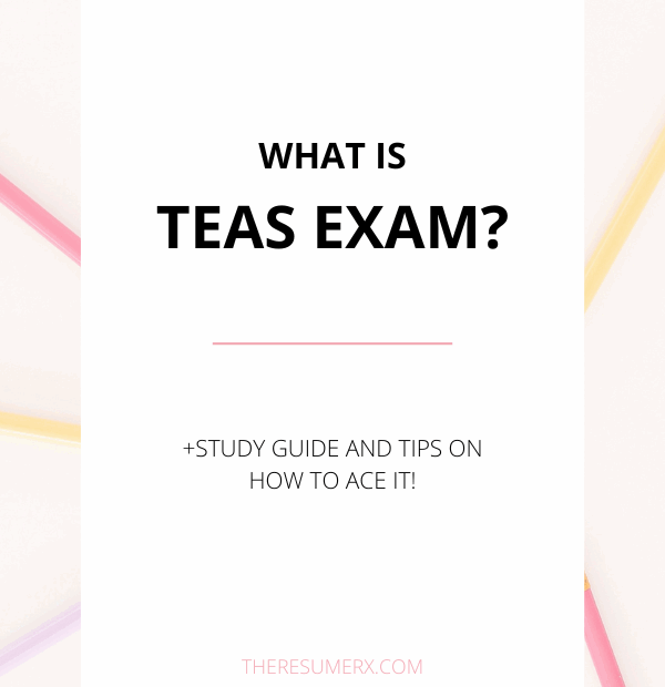 What Is TEAS Exam Study Guide And Tips On How To Ace It