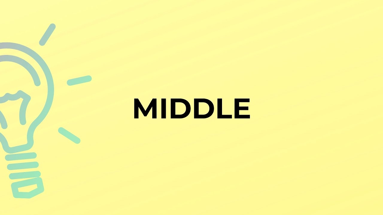 What Is The Meaning Of The Word MIDDLE YouTube