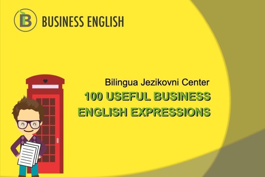 100 USEFUL BUSINESS ENGLISH EXPRESSIONS