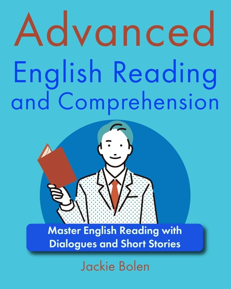 Advanced English Reading And Comprehension Master English Reading With Dialogues And Short Stories English Reading Comprehension 