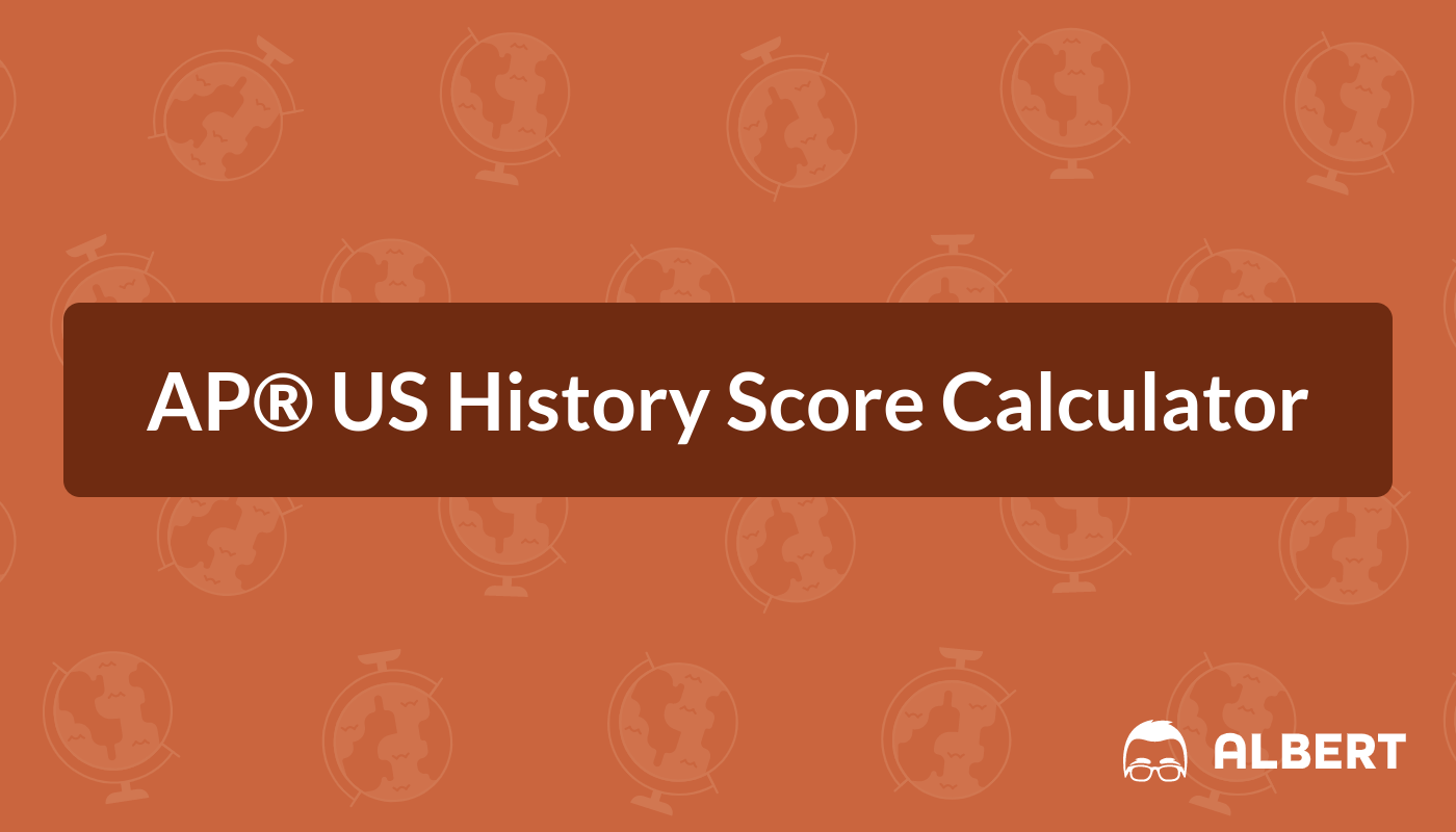 AP US History Score Calculator Albert Resources