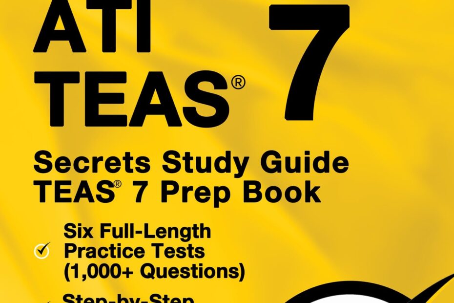 ATI TEAS Secrets Study Guide TEAS 7 Prep Book Six Full Length