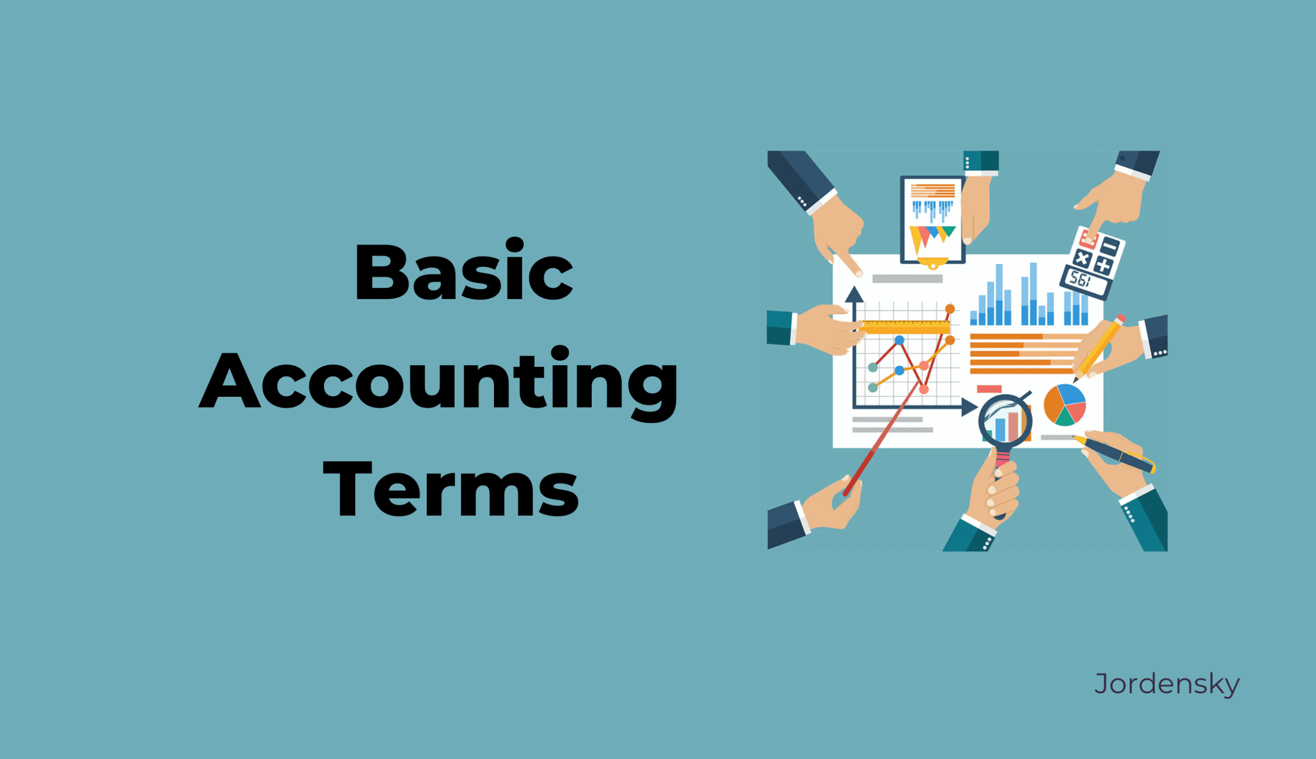 Basics Of Accounting Terminologies And Concepts For Business Owners Jordensky