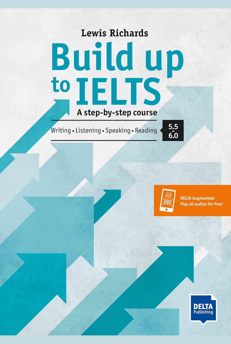 Build Up To IELTS Score Band 5 0 6 0 Student s Book With Digital Extras DELTA Publishing