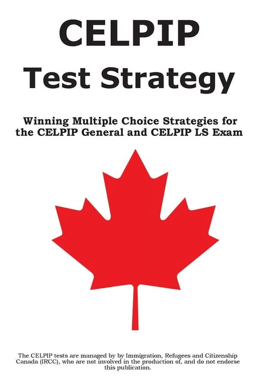 CELPIP Test Strategy Winning Multiple Choice Strategies For The CELPIP General And CELPIP LS Exam Paperback 