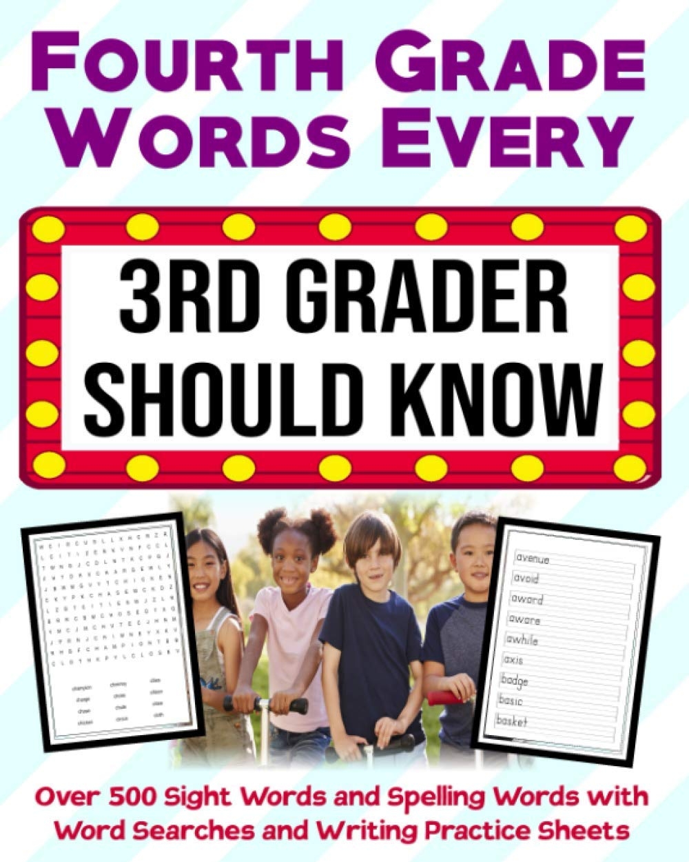 Fourth Grade Words Every 3rd Grader Should Know Over 500 Sight Words And Spelling Words With Word Searches And Writing Practice Sheets Rainbow The 