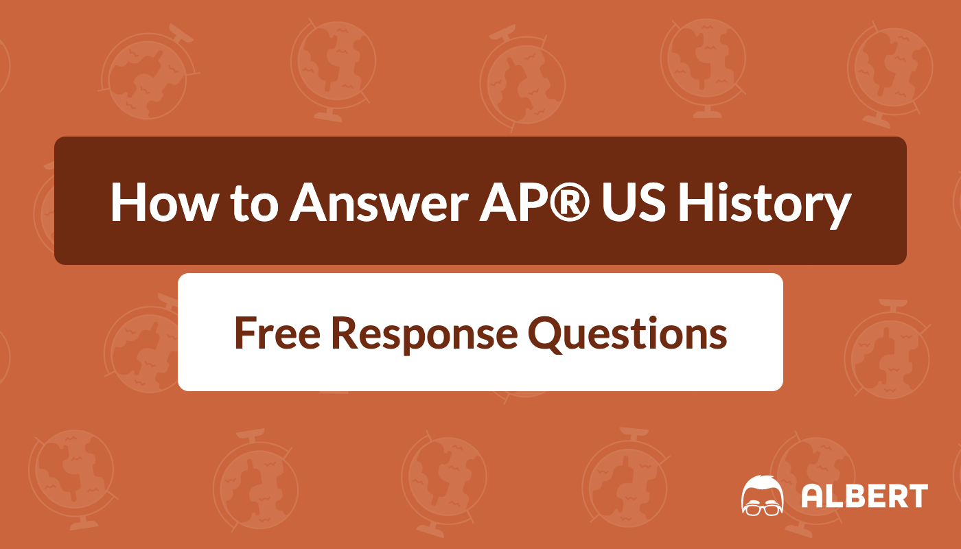 How To Answer AP US History Free Response Questions Albert io