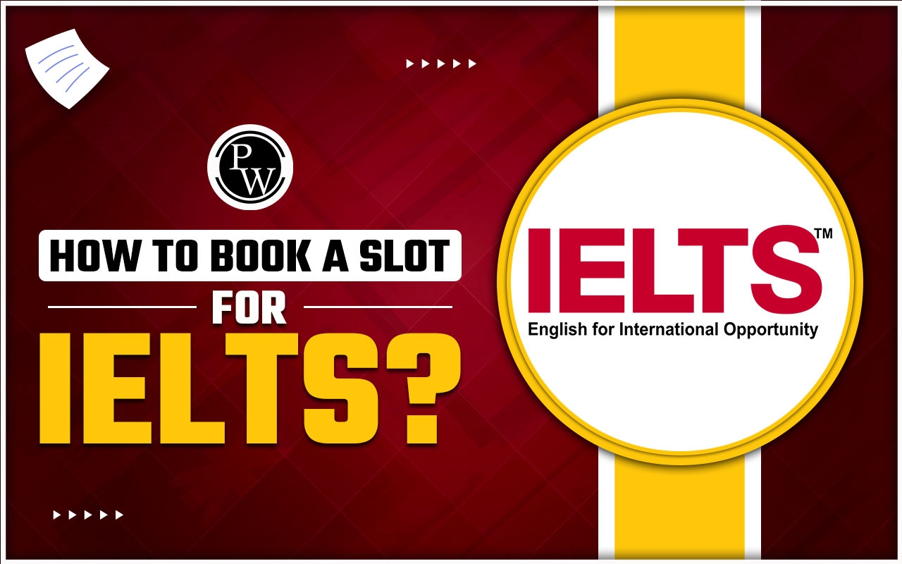 How To Book A Slot For IELTS Exam Step By Step Process