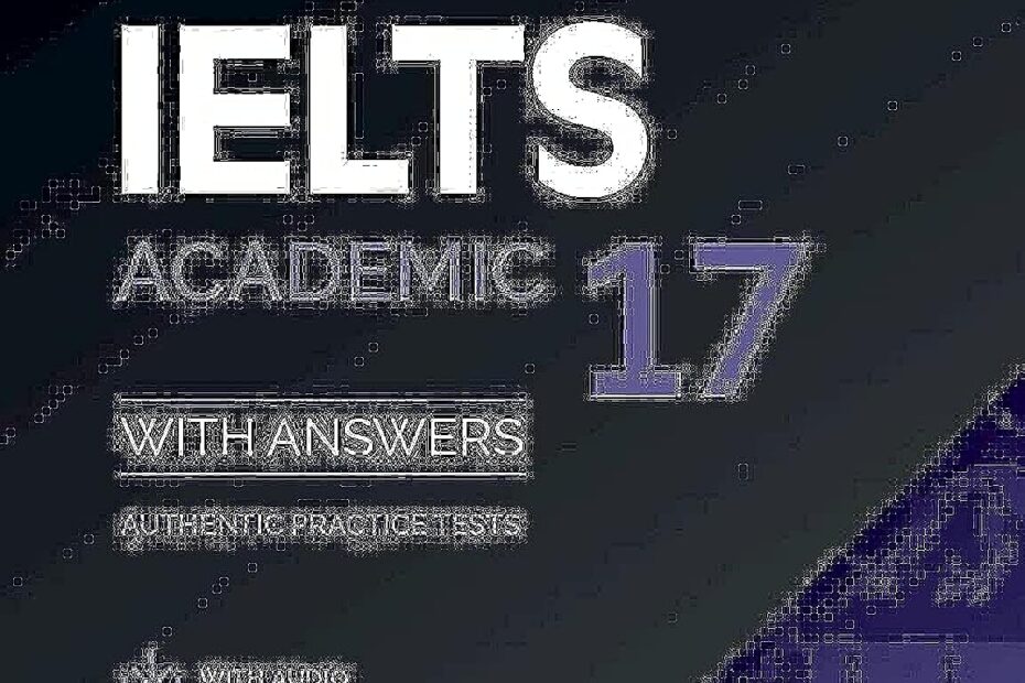 IELTS 17 Mahasiswa Akademik Buku Dengan Jawaban Dengan Audio Dengan Resource Bank Tes Latihan IELTS Edisi Baru