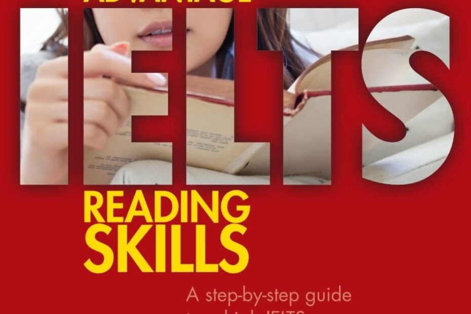 IELTS Advantage Reading Skills A Step by step Guide To A High
