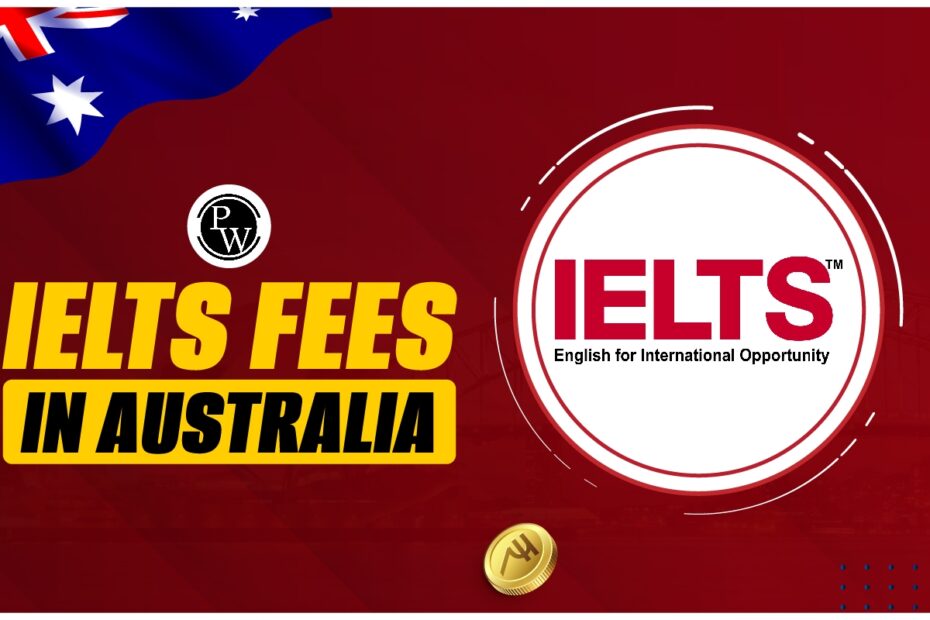 IELTS Fees In Australia Cancellation Retake Rescheduling