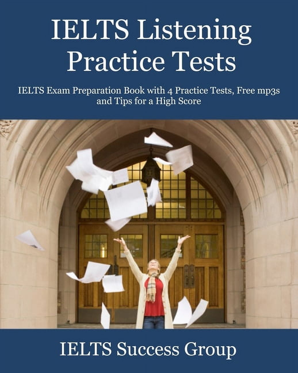 IELTS Listening Practice Tests IELTS Exam Preparation Book With 4 Practice Tests Free Mp3s And Paperback By Ielts Success Group