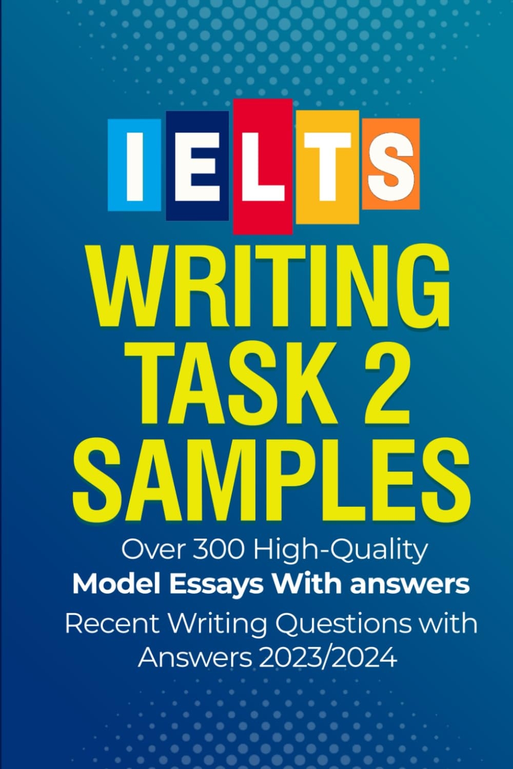 Ielts Writing Task 2 Samples Over 300 Topics Ans Question With 