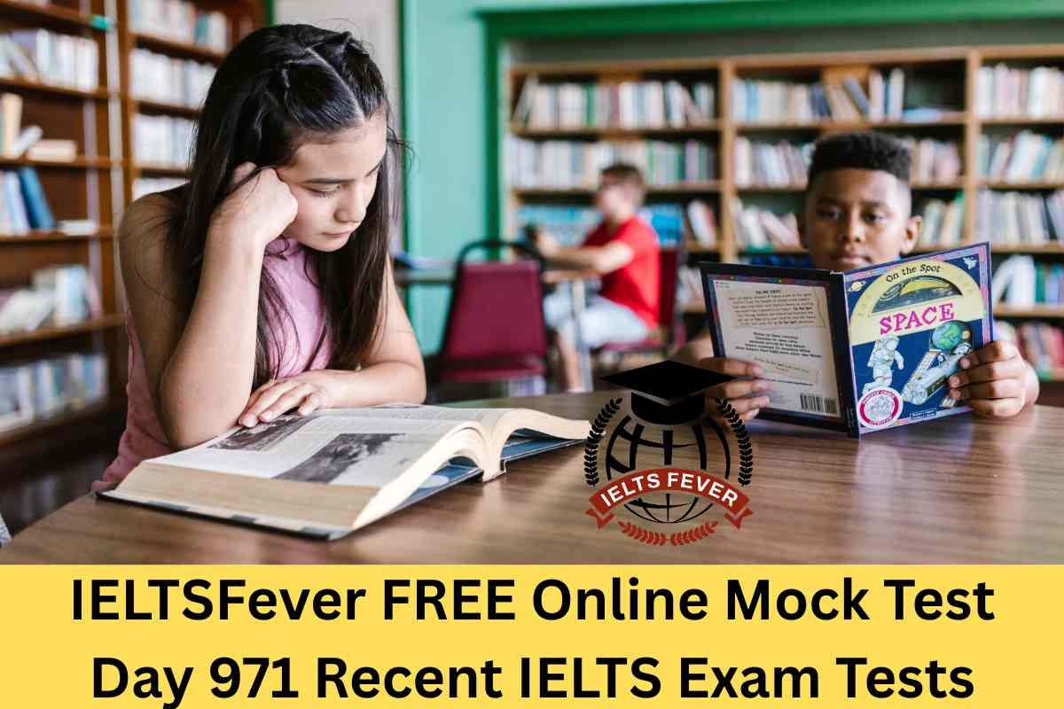 IELTSFever FREE Online Mock Test Day 971 Recent IELTS Exam Tests 