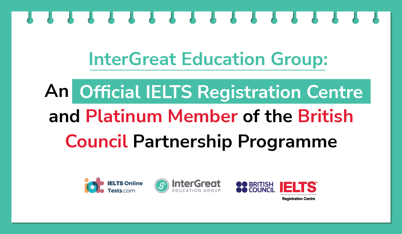 InterGreat Education Group An Official IELTS Registration Centre And Platinum Member Of The British Council Partnership Programme IELTS Online Tests