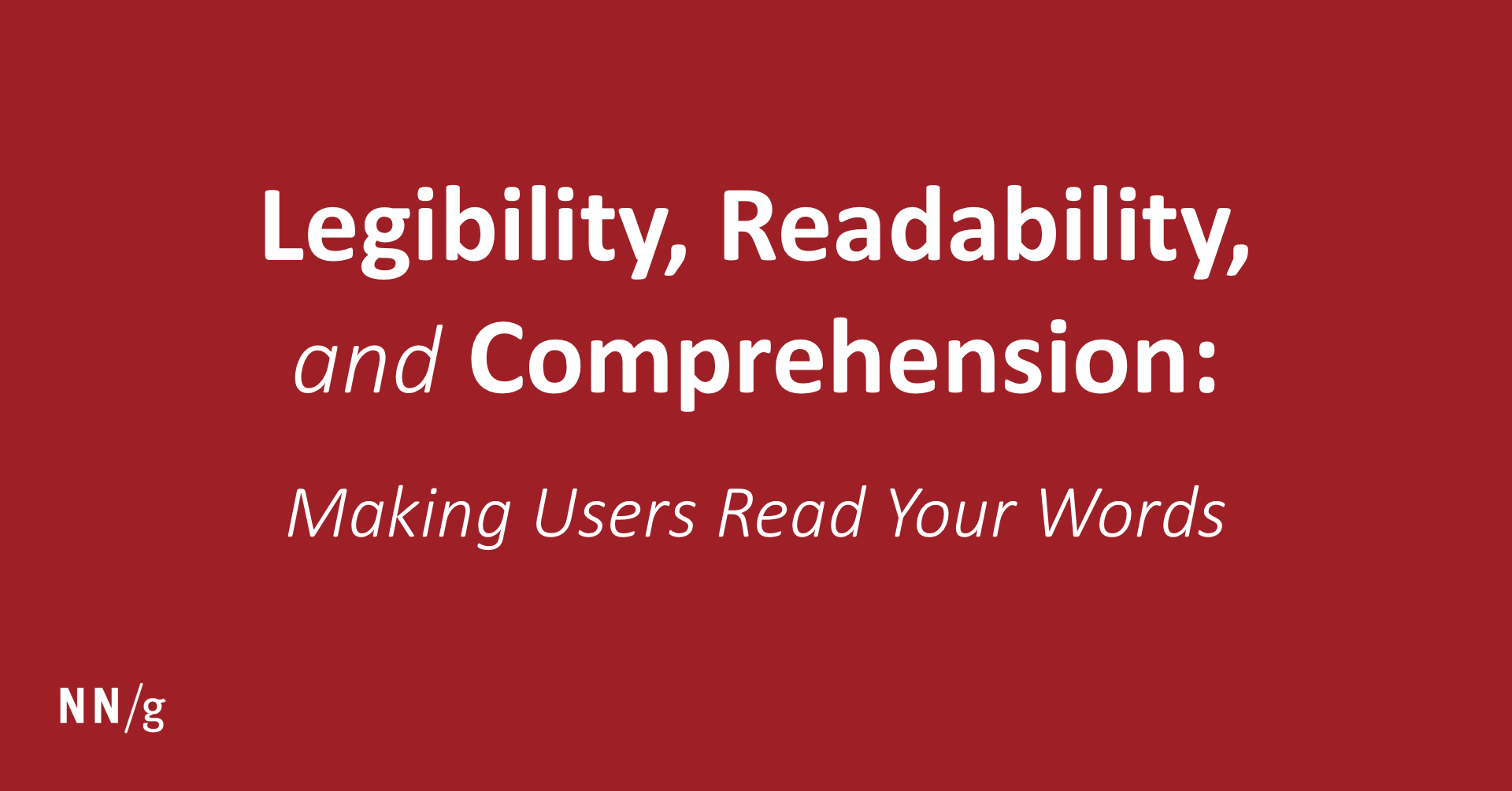 Legibility Readability And Comprehension Making Users Read Your 