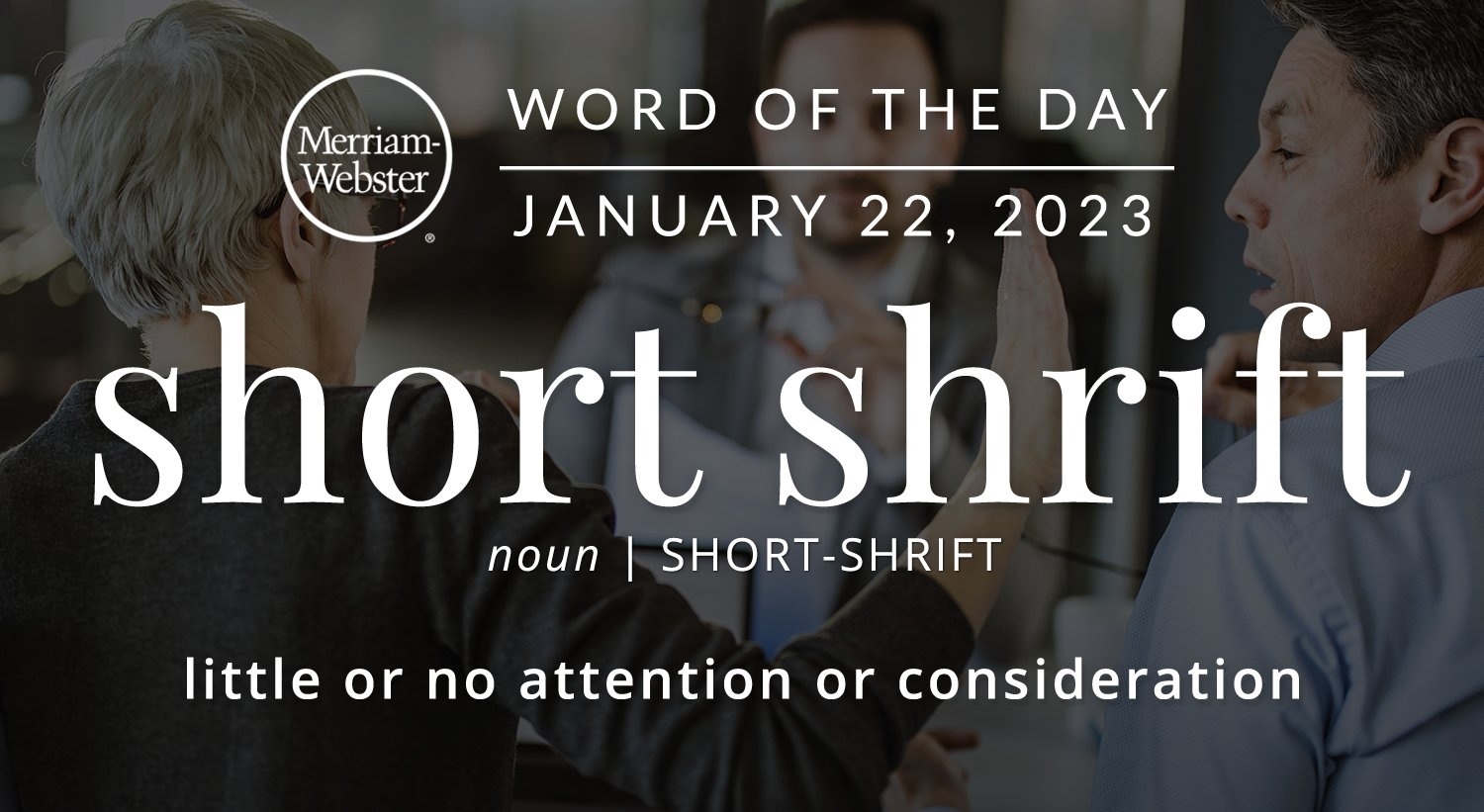 Merriam Webster Word Of The Day Short Shrift Michael 