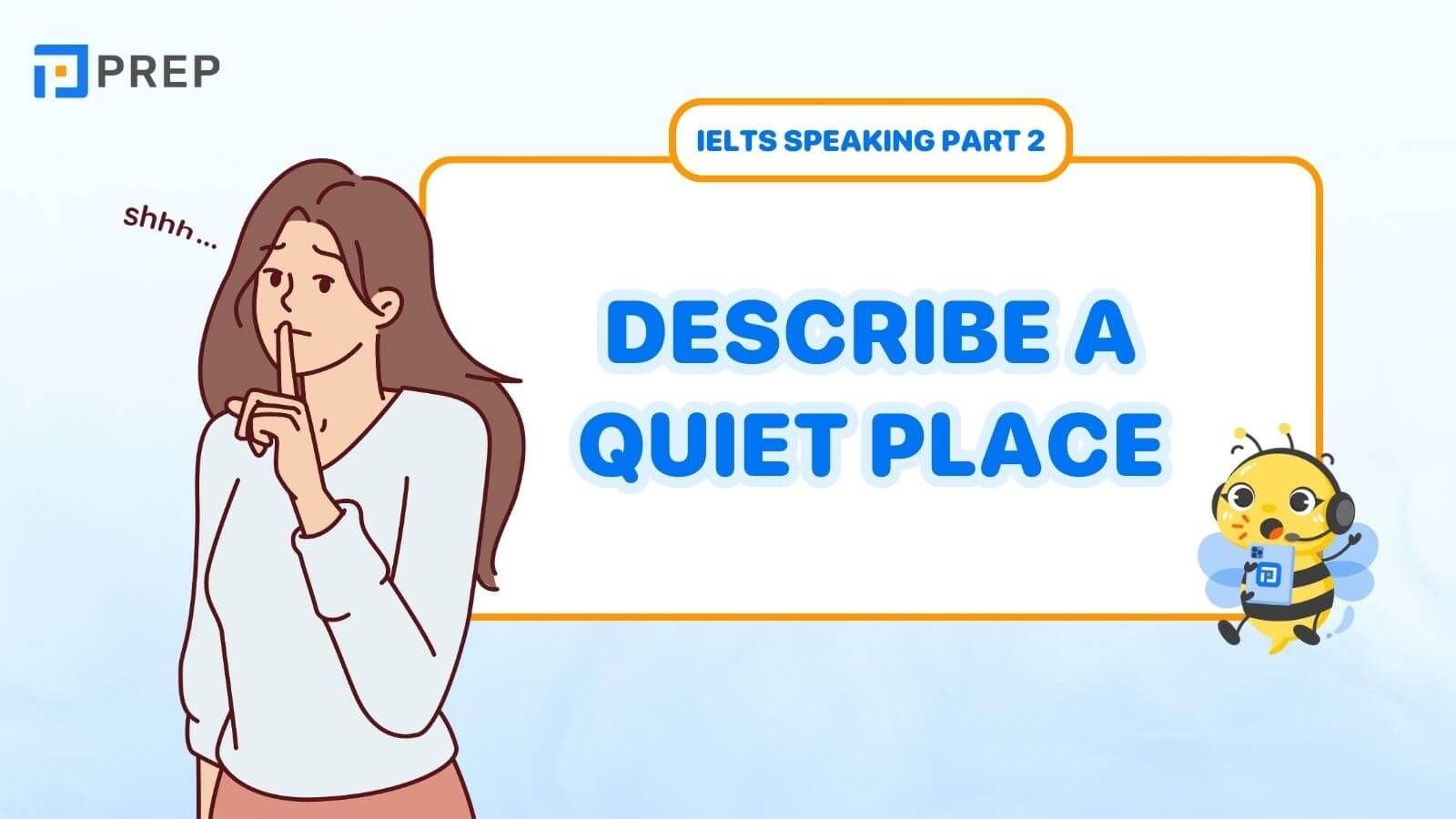 Sample IELTS Speaking Part 2 Topic Describe A Quiet Place