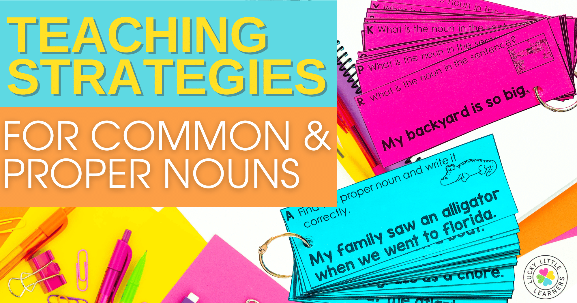 Teaching Strategies For Common And Proper Nouns Lucky Little Learners