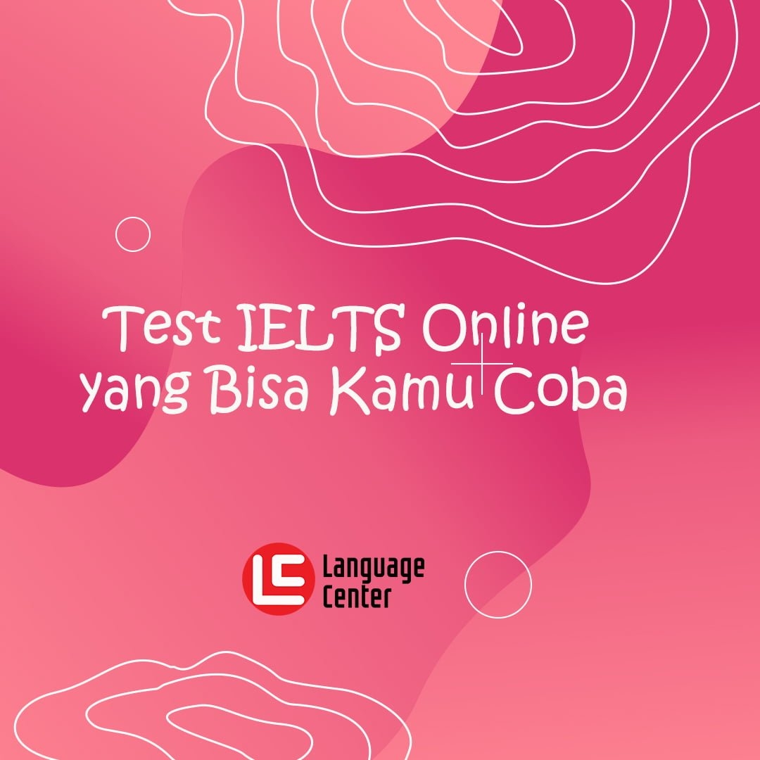 Test IELTS Online Yang Bisa Kamu Coba