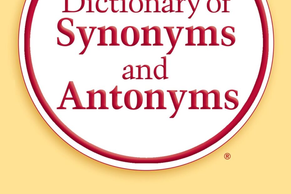 The Merriam Webster Dictionary Of Synonyms And Antonyms Merriam