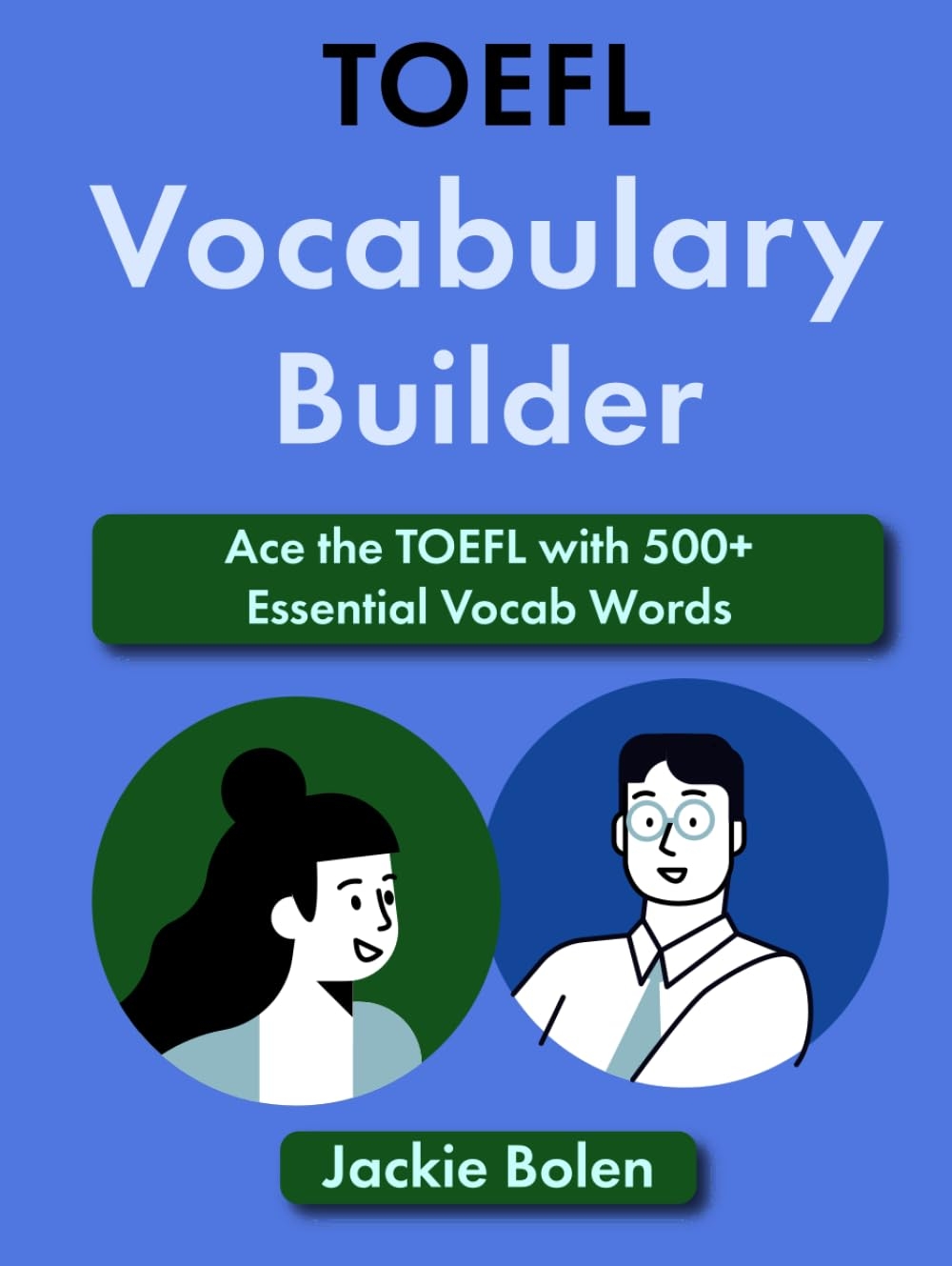 TOEFL Vocabulary Builder Ace The TOEFL With 500 Essential Vocab Words TOEFL Prep Books Bolen Jackie 9798386124090 Amazon Books