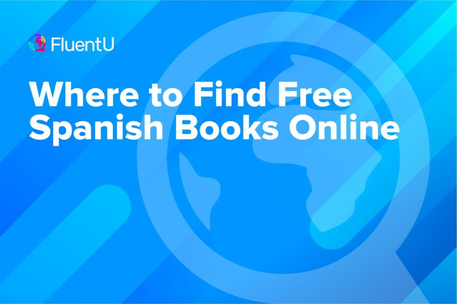 Where To Find Free Spanish Books Online FluentU