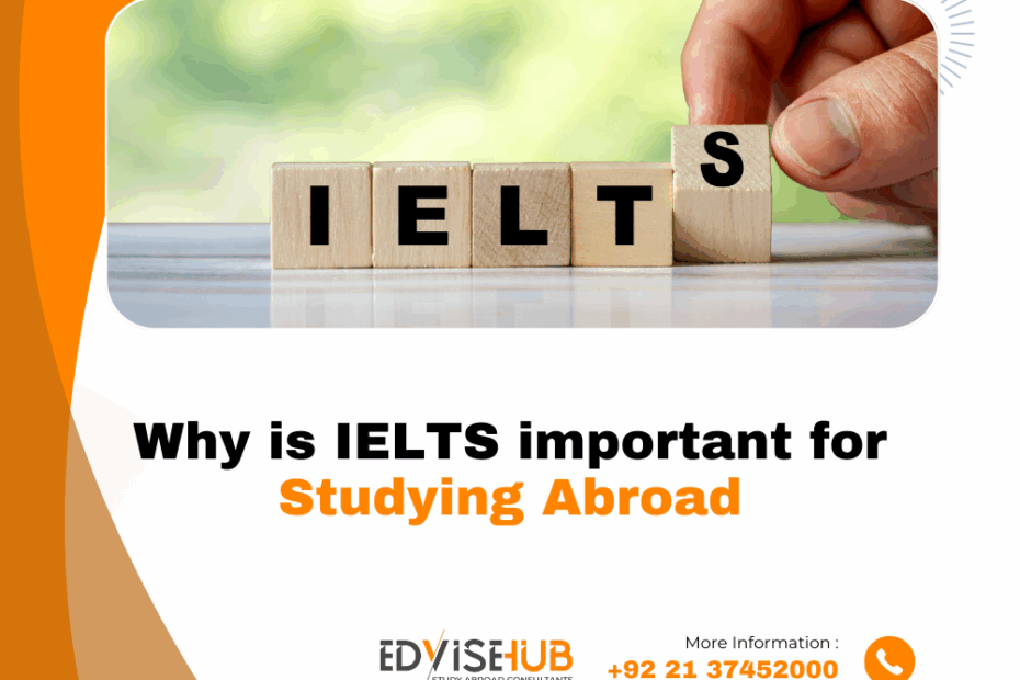 Why Is IELTS Important For Studying Abroad Edvise Hub