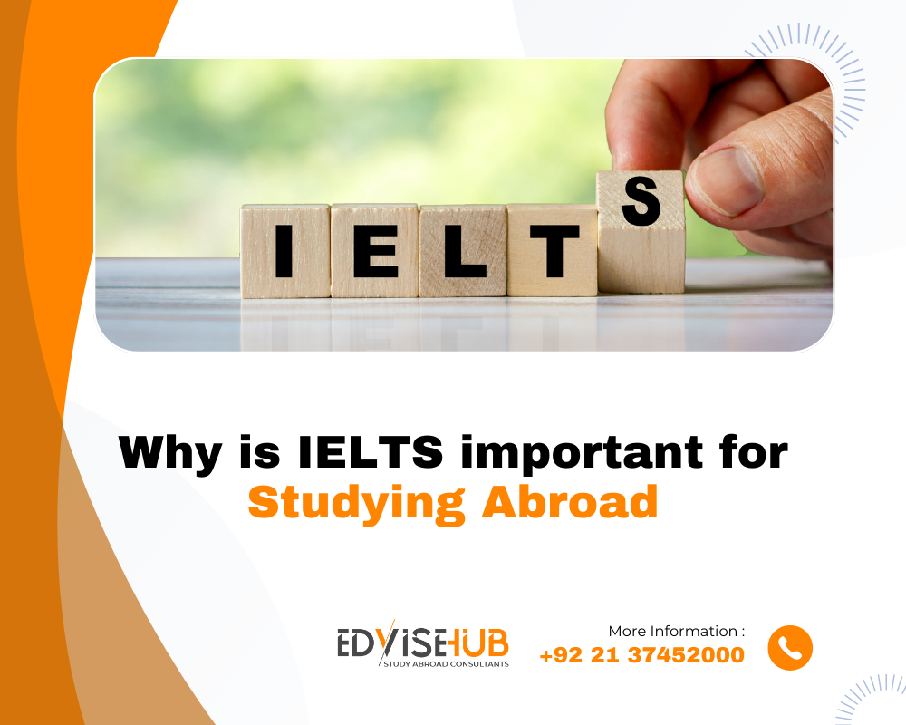 Why Is IELTS Important For Studying Abroad Edvise Hub